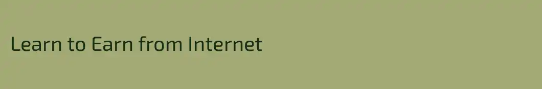 Learn to Earn from Internet